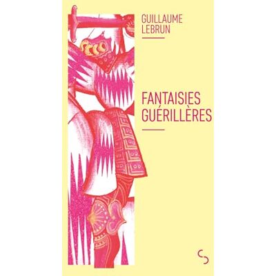 Guillaume Lebrun Fantaisies Guérillères - Publicité Guillaume Lebrun Fantaisies Guérillères - Publicité