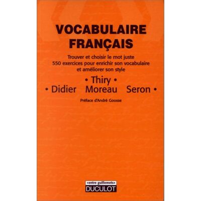 Thiry Vocabulaire Francais. Trouver Et Choisir Le Mot Juste, 550 Exercices Pour Enrichir Son Vocabulaire Et Améliorer Son Style (Duculot Entre G) - Publicité Thiry Vocabulaire Francais. Trouver Et Choisir Le Mot Juste, 550 Exercices Pour Enrichir Son Vocabulaire Et Améliorer Son Style (Duculot Entre G) - Publicité