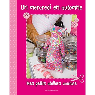 Virginie Un Mercredi En Automne : Mes Petits Ateliers Couture - Publicité Virginie Un Mercredi En Automne : Mes Petits Ateliers Couture - Publicité