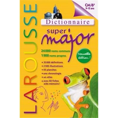 Larousse Super Major : Dictionnaire, Cm-6e, 9-12 Ans - Publicité Larousse Super Major : Dictionnaire, Cm-6e, 9-12 Ans - Publicité