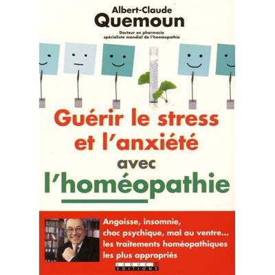 Albert-Claude Quemoun Guérir Le Stress Et L'Anxiété Avec L'Homéopathie - Publicité Albert-Claude Quemoun Guérir Le Stress Et L'Anxiété Avec L'Homéopathie - Publicité