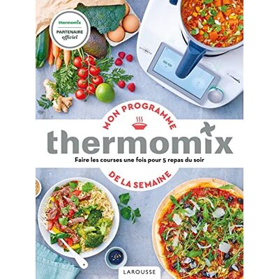 Bérengère Abraham Mon Programme De La Semaine Thermomix : Faire Les Courses Une Fois Pour 5 Repas Du Soir - Publicité Bérengère Abraham Mon Programme De La Semaine Thermomix : Faire Les Courses Une Fois Pour 5 Repas Du Soir - Publicité