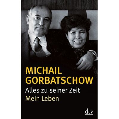 Michail Gorbatschow Alles Zu Seiner Zeit: Mein Leben - Publicité Michail Gorbatschow Alles Zu Seiner Zeit: Mein Leben - Publicité