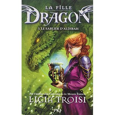 Licia Troisi La Fille Dragon. Vol. 3. Le Sablier D'Aldibah - Publicité Licia Troisi La Fille Dragon. Vol. 3. Le Sablier D'Aldibah - Publicité
