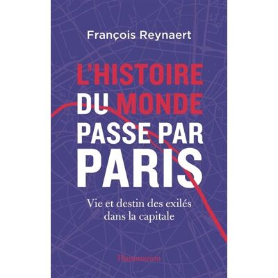 François Reynaert L'Histoire Du Monde Passe Par Paris - Publicité François Reynaert L'Histoire Du Monde Passe Par Paris - Publicité