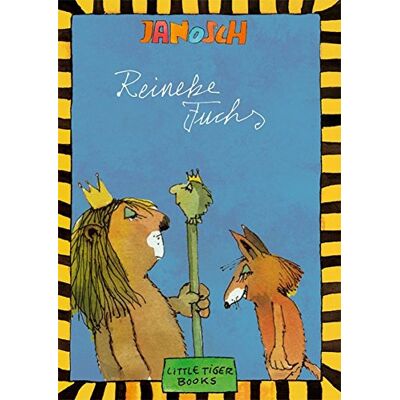 Janosch Reineke Fuchs: Die Geschichte Von Reineke Fuchs Nach J. W. Von Goethe (Little Tiger Books) - Publicité Janosch Reineke Fuchs: Die Geschichte Von Reineke Fuchs Nach J. W. Von Goethe (Little Tiger Books) - Publicité