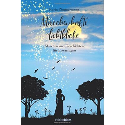Karin Zimmermann Märchenhafte Lichtblicke: Märchen Und Geschichten Für Erwachsene - Publicité Karin Zimmermann Märchenhafte Lichtblicke: Märchen Und Geschichten Für Erwachsene - Publicité