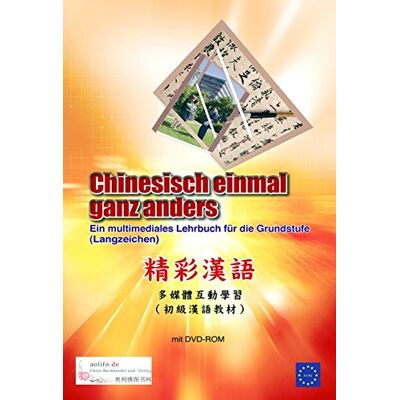 Graduate Institute of Teaching Chinese as a Second Language National Taiwan Normal University Taibei Chinesisch Einmal Ganz Anders - Ein Multimediales Lehrbuch Für Die Grundstufe (Langzeichen) (+ Dvd-Rom) - Publicité Graduate Institute of Teaching Chinese as a Second Language National Taiwan Normal University Taibei Chinesisch Einmal Ganz Anders - Ein Multimediales Lehrbuch Für Die Grundstufe (Langzeichen) (+ Dvd-Rom) - Publicité