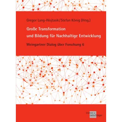 Gregor Lang-Wojtasik, Stefan König Große Transformation Und Bildung Für Nachhaltige Entwicklung: Weingartner Dialog Über Forschung 6 - Publicité Gregor Lang-Wojtasik, Stefan König Große Transformation Und Bildung Für Nachhaltige Entwicklung: Weingartner Dialog Über Forschung 6 - Publicité