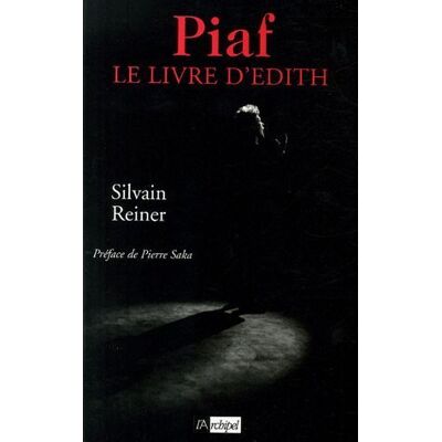 Silvain Reiner Piaf, Le Livre D'Edith - Publicité Silvain Reiner Piaf, Le Livre D'Edith - Publicité