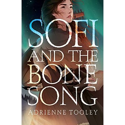 Adrienne Tooley Sofi And The Bone Song - Publicité Adrienne Tooley Sofi And The Bone Song - Publicité