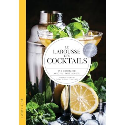 Fernando Castellon Le Larousse Des Cocktails : 550 Cocktails Avec Ou Sans Alcool - Publicité Fernando Castellon Le Larousse Des Cocktails : 550 Cocktails Avec Ou Sans Alcool - Publicité