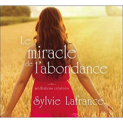 Sylvie Lafrance Le Miracle De L'Abondance - Méditations Créatives - Livre Audio - Publicité Sylvie Lafrance Le Miracle De L'Abondance - Méditations Créatives - Livre Audio - Publicité