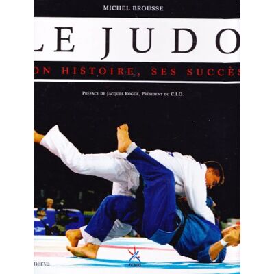 Michel Brousse Le Judo : Son Histoire, Ses Succès - Publicité Michel Brousse Le Judo : Son Histoire, Ses Succès - Publicité