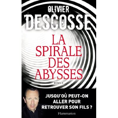 Olivier Descosse La Spirale Des Abysses - Publicité Olivier Descosse La Spirale Des Abysses - Publicité