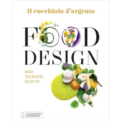 Il Cucchiaio D'Argento. Food Design. Basi Tecniche Ricette. Ediz. A Colori - Publicité Il Cucchiaio D'Argento. Food Design. Basi Tecniche Ricette. Ediz. A Colori - Publicité