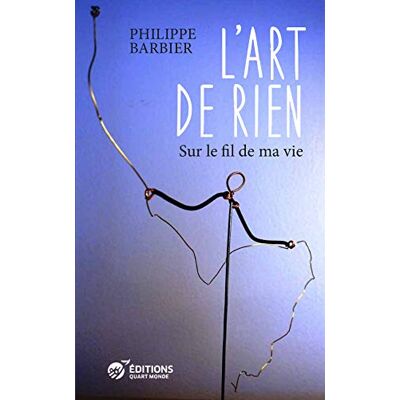 L'Art De Rien : Sur Le Fil De Ma Vie - Publicité L'Art De Rien : Sur Le Fil De Ma Vie - Publicité