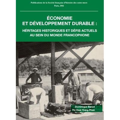 Collectif Economie Et Développement Durable: Héritages Historiques Et Défis Actuels Au Sein Du Monde Francophone - Publicité Collectif Economie Et Développement Durable: Héritages Historiques Et Défis Actuels Au Sein Du Monde Francophone - Publicité