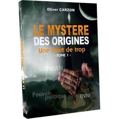 Oliver Carzon Le Mystère Des Origines, Une Mort De Trop – Tome 1 - Publicité Oliver Carzon Le Mystère Des Origines, Une Mort De Trop – Tome 1 - Publicité