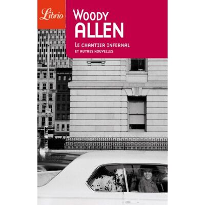 Woody Allen Le Chantier Infernal : Et Autres Nouvelles - Publicité Woody Allen Le Chantier Infernal : Et Autres Nouvelles - Publicité