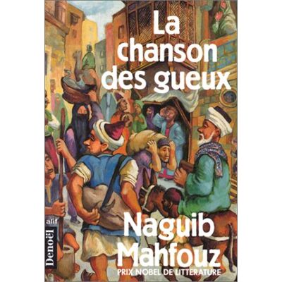 Naguib Mahfouz La Chanson Des Gueux : Épopée - Publicité Naguib Mahfouz La Chanson Des Gueux : Épopée - Publicité