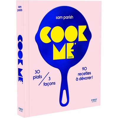 Sam Parish Cook Me Please : 30 Plats-3 Versions, 90 Recettes À Dévorer ! - Publicité Sam Parish Cook Me Please : 30 Plats-3 Versions, 90 Recettes À Dévorer ! - Publicité