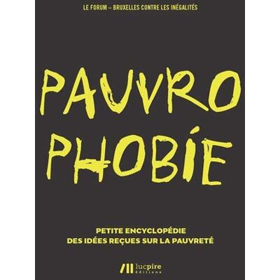 Pauvrophobie : Petite Encyclopédie Des Idées Reçues Sur La Pauvreté - Publicité Pauvrophobie : Petite Encyclopédie Des Idées Reçues Sur La Pauvreté - Publicité