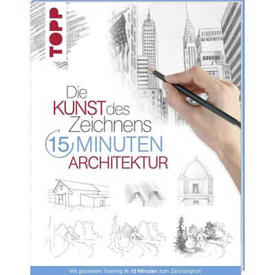 frechverlag Die Kunst Des Zeichnens 15 Minuten - Architektur - Publicité frechverlag Die Kunst Des Zeichnens 15 Minuten - Architektur - Publicité