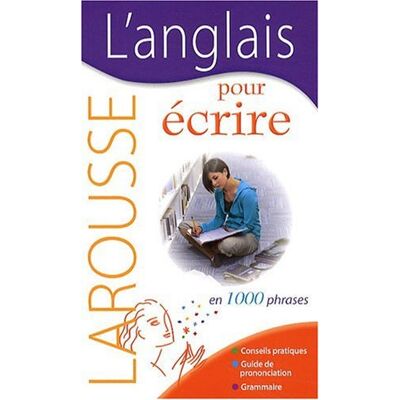 Larousse L'Anglais Pour Écrire : En 1.000 Phrases - Publicité Larousse L'Anglais Pour Écrire : En 1.000 Phrases - Publicité