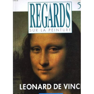 Collectif Regards Sur La Peinture N° 5 - Leonard De Vinci - Publicité Collectif Regards Sur La Peinture N° 5 - Leonard De Vinci - Publicité