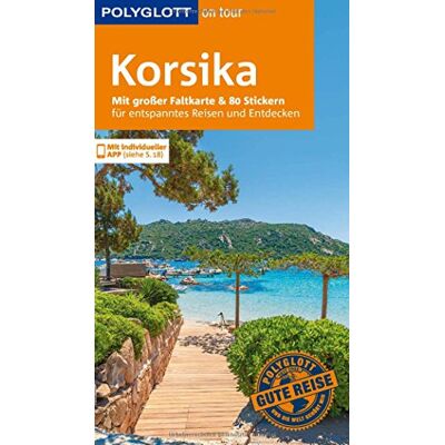 Björn Stüben Polyglott On Tour Reiseführer Korsika: Mit Großer Faltkarte, 80 Stickern Und Individueller App - Publicité Björn Stüben Polyglott On Tour Reiseführer Korsika: Mit Großer Faltkarte, 80 Stickern Und Individueller App - Publicité