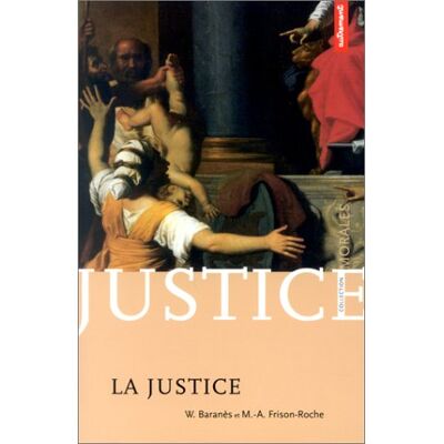 Baranes W. / Frison-Roche M.-A. '' La Justice : L'Obligation Impossible - Publicité Baranes W. / Frison-Roche M.-A. '' La Justice : L'Obligation Impossible - Publicité