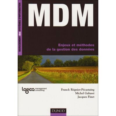 Franck Régnier-Pécastaing Mdm : Enjeux Et Méthodes De La Gestion Des Données - Publicité Franck Régnier-Pécastaing Mdm : Enjeux Et Méthodes De La Gestion Des Données - Publicité