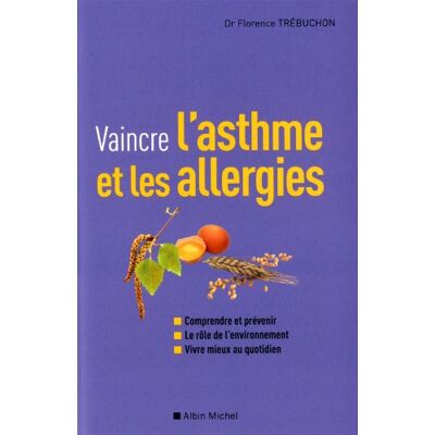 Florence Trebuchon Vaincre L'Asthme Et Les Allergies : Comprendre Et Prévenir, Le Rôle De L'Environnement, Vivre Mieux Au Quotidien - Publicité Florence Trebuchon Vaincre L'Asthme Et Les Allergies : Comprendre Et Prévenir, Le Rôle De L'Environnement, Vivre Mieux Au Quotidien - Publicité