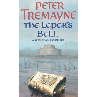 Peter Tremayne The Leper'S Bell. A Novel Of Ancient Ireland (Sister Fidelma Mysteries 13) - Publicité Peter Tremayne The Leper'S Bell. A Novel Of Ancient Ireland (Sister Fidelma Mysteries 13) - Publicité