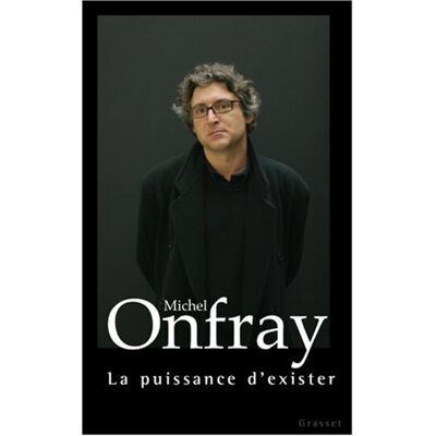 M. Onfray La Puissance D'Exister : Manifeste Hédoniste - Publicité M. Onfray La Puissance D'Exister : Manifeste Hédoniste - Publicité