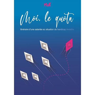 Mak Moi, Le Quota: Itinéraire D'Une Salariée En Situation De Handicap Invisble (2022) - Publicité Mak Moi, Le Quota: Itinéraire D'Une Salariée En Situation De Handicap Invisble (2022) - Publicité