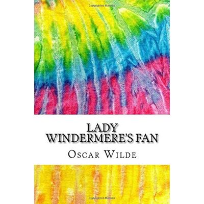 Oscar Wilde Lady Windermere'S Fan: Includes Mla Style Citations For Scholarly Secondary Sources, Peer-Reviewed Journal Articles And Critical Essays (Squid Ink Classics, Band 441) - Publicité Oscar Wilde Lady Windermere'S Fan: Includes Mla Style Citations For Scholarly Secondary Sources, Peer-Reviewed Journal Articles And Critical Essays (Squid Ink Classics, Band 441) - Publicité