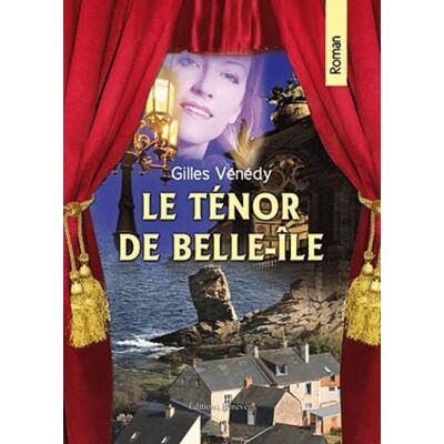 Gilles Vénédy Le Ténor De Belle-Ile - Publicité Gilles Vénédy Le Ténor De Belle-Ile - Publicité