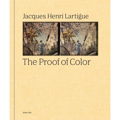 Jacques Henri Lartigue : The Proof Of Color - Publicité Jacques Henri Lartigue : The Proof Of Color - Publicité