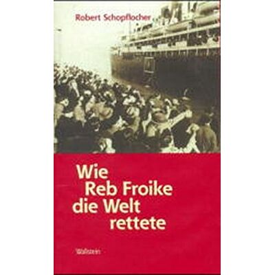 Robert Schopflocher Wie Reb Froike Die Welt Rettete. Erzählungen - Publicité Robert Schopflocher Wie Reb Froike Die Welt Rettete. Erzählungen - Publicité