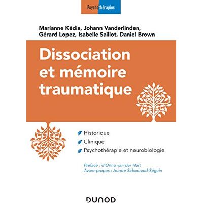 Dissociation Et Mémoire Traumatique : Historique, Clinique, Psychothérapie Et Neurobiologie - Publicité Dissociation Et Mémoire Traumatique : Historique, Clinique, Psychothérapie Et Neurobiologie - Publicité
