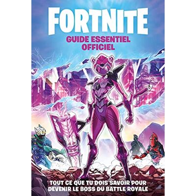Epic Games Fortnite : Guide Essentiel Officiel : Tout Ce Que Tu Dois Savoir Pour Devenir Le Boss Du Battle Royale - Publicité Epic Games Fortnite : Guide Essentiel Officiel : Tout Ce Que Tu Dois Savoir Pour Devenir Le Boss Du Battle Royale - Publicité