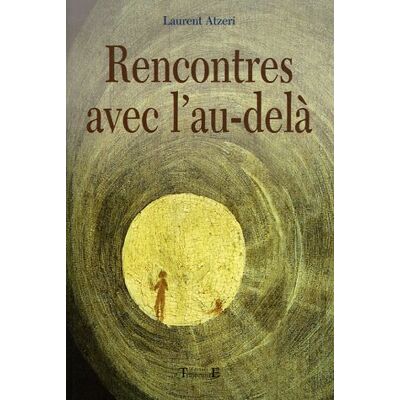 Laurent Atzeri Rencontres Avec L'Au-Delà - Publicité Laurent Atzeri Rencontres Avec L'Au-Delà - Publicité