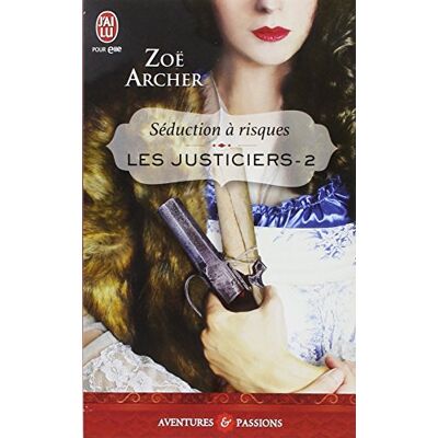 Zoe Archer Les Justiciers. Vol. 2. Séduction À Risques - Publicité Zoe Archer Les Justiciers. Vol. 2. Séduction À Risques - Publicité