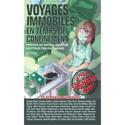 Collectif Voyages Immobiles En Temps De Confinement : Une Quarantaine D'Auteurs Écrivent Pour Les Soignants : Recueil De Nouvelles - Publicité Collectif Voyages Immobiles En Temps De Confinement : Une Quarantaine D'Auteurs Écrivent Pour Les Soignants : Recueil De Nouvelles - Publicité
