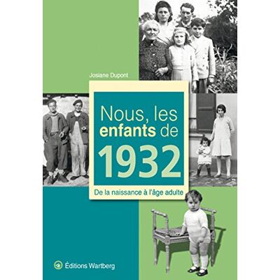 Josiane Dupont Nous, Les Enfants De 1932 : De La Naissance À L'Âge Adulte - Publicité Josiane Dupont Nous, Les Enfants De 1932 : De La Naissance À L'Âge Adulte - Publicité