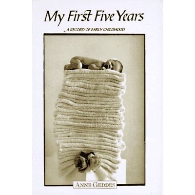 Anne Geddes My First Five Years/atop Of Towels: A Record Of Early Childhood - Publicité Anne Geddes My First Five Years/atop Of Towels: A Record Of Early Childhood - Publicité