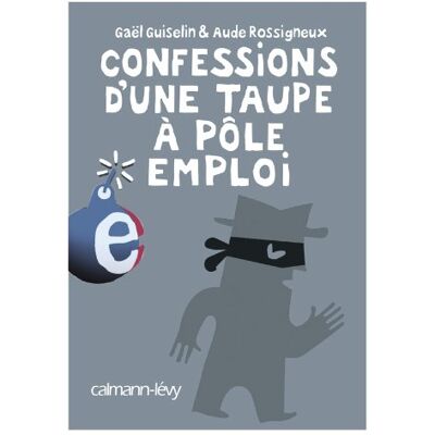 Gaël Guiselin Confessions D'Une Taupe À Pôle Emploi - Publicité Gaël Guiselin Confessions D'Une Taupe À Pôle Emploi - Publicité