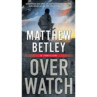 Matthew Betley Overwatch: A Thriller (The Logan West Thrillers) - Publicité Matthew Betley Overwatch: A Thriller (The Logan West Thrillers) - Publicité